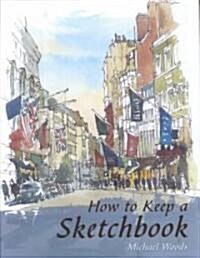How to Keep a Sketchbook (Hardcover)