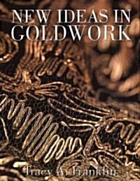 New Ideas in Goldwork (Hardcover)