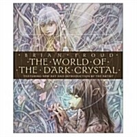 The World of the Dark Crystal [With Includes Facsimile of Original Concept Drawings] (Hardcover)