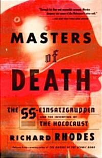 Masters of Death: The SS-Einsatzgruppen and the Invention of the Holocaust (Paperback)