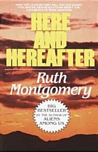Here and Hereafter: Have You Lived Before? Will You Live Again? Fascinating New Revelations about the Experience of Reincarnation (Paperback)