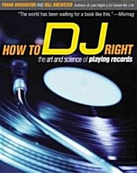 [중고] How to DJ Right: The Art and Science of Playing Records (Paperback)