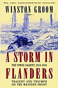 A Storm in Flanders: The Ypres Salient, 1914-1918: Tragedy and Triumph on the Western Front (Paperback)