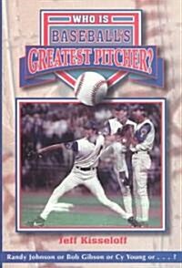 Who Is Baseballs Greatest Pitcher? (Hardcover, 1st)