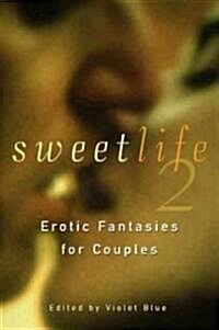 Sweet Life 2: Erotic Fantasies for Couples (Paperback)