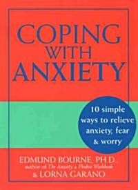 Coping with Anxiety: 10 Simple Ways to Relieve Anxiety, Fear & Worry (Paperback)