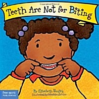 Teeth Are Not for Biting Board Book (Board Books, First Edition)