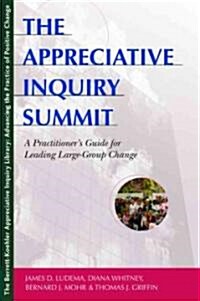 [중고] The Appreciative Inquiry Summit: A Practitioner‘s Guide for Leading Large-Group Change (Paperback)