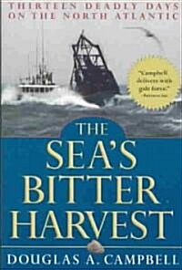 The Seas Bitter Harvest: Thirteen Deadly Days on the North Atlantic (Paperback)