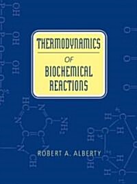 Thermodynamics of Biochemical Reactions (Hardcover)