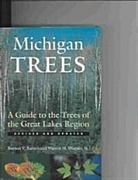 Michigan Trees: A Guide to the Trees of the Great Lakes Region (Paperback, Revised and Upd)