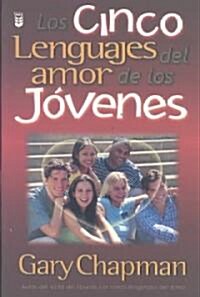 Los cinco lenguajes de amor de los jovenes / The five love languages ??of youth (Paperback)