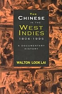 The Chinese in the West Indies, 1806-1995: A Documentary History (Paperback)
