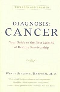 Diagnosis: Cancer: Your Guide to the First Months of Healthy Survivorship (Revised) (Paperback, 3, Revised)