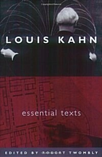 Louis Kahn: Essential Texts (Paperback)