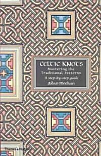 Celtic Knots: Mastering the Traditional Patterns (Hardcover)