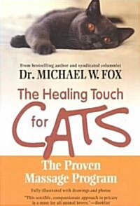 The Healing Touch for Cats: The Proven Massage Program (Paperback)