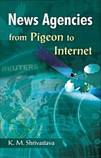 News Agencies from Pigeon to Internet (Hardcover, UK)