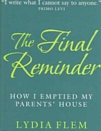 Final Reminder : How I Emptied My Parents House (Paperback)