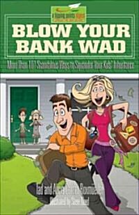 Blow Your Bank Wad (Paperback)