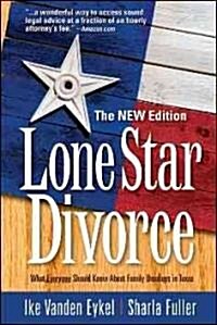 Lone Star Divorce: What Everyone Should Know about Family Breakups in Texas (Paperback)