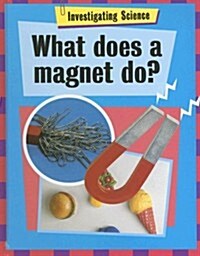 What Does a Magnet Do? (Library)
