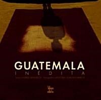 Guatemala Inedita (Hardcover)