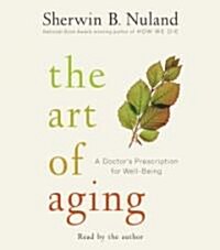 The Art of Aging: A Doctors Prescription for Well-Being (Audio CD)