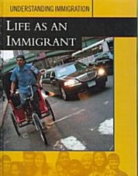 Life as an Immigrant (Library Binding)