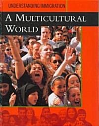 A Multicultural World (Library Binding)