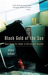 Black Gold of the Sun: Searching for Home in Africa and Beyond (Paperback)