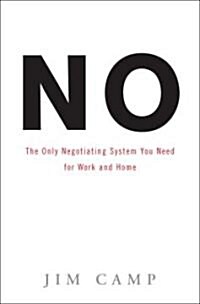 No: The Only Negotiating System You Need for Work and Home (Hardcover)