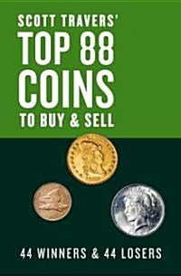 Scott Travers Top 88 Coins to Buy and Sell: 44 Winners and 44 Losers (Paperback, 2)