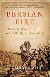 Persian Fire: The First World Empire and the Battle for the West (Paperback)
