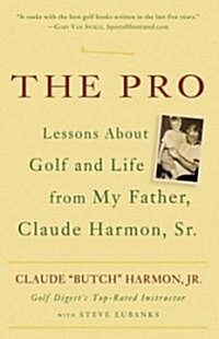 The Pro: Lesson from My Father about Golf and Life (Paperback)