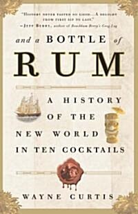 And a Bottle of Rum: A History of the New World in Ten Cocktails (Paperback)