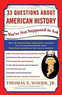 33 Questions About American History Youre Not Supposed to Ask (Hardcover)