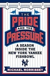 The Pride and the Pressure (Hardcover)