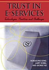 Trust in E-Services: Technologies, Practices and Challenges (Hardcover)