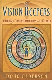 Vision Keepers: Walking for Native Americans and the Earth (Paperback)