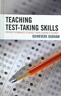 Teaching Test-Taking Skills: Proven Techniques to Boost Your Students Scores (Hardcover)