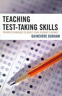 Teaching Test-Taking Skills: Proven Techniques to Boost Your Students Scores (Paperback)