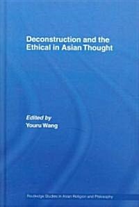 Deconstruction and the Ethical in Asian Thought (Hardcover)