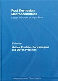 Post-Keynesian Macroeconomics : Essays in Honour of Ingrid Rima (Hardcover)