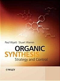 Organic Synthesis: Strategy and Control (Paperback)