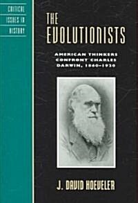 The Evolutionists: American Thinkers Confront Charles Darwin, 1860-1920 (Paperback)