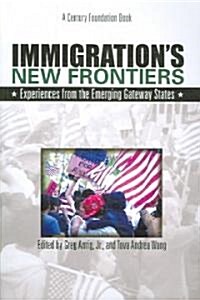 Immigrations New Frontiers: Experiences from the Emerging Gateway States (Paperback)