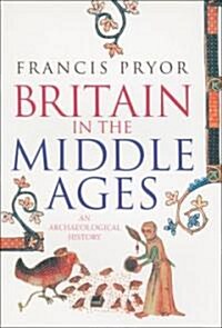 Britain in the Middle Ages : An Archaeological History (Paperback)