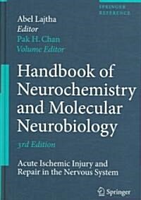 Handbook of Neurochemistry and Molecular Neurobiology: Acute Ischemic Injury and Repair in the Nervous System (Hardcover, 3)