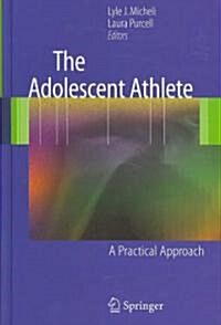 The Adolescent Athlete: A Practical Approach (Hardcover)